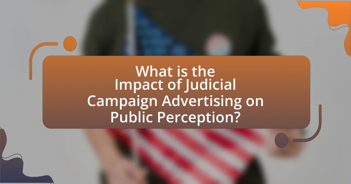 What is the Impact of Judicial Campaign Advertising on Public Perception?