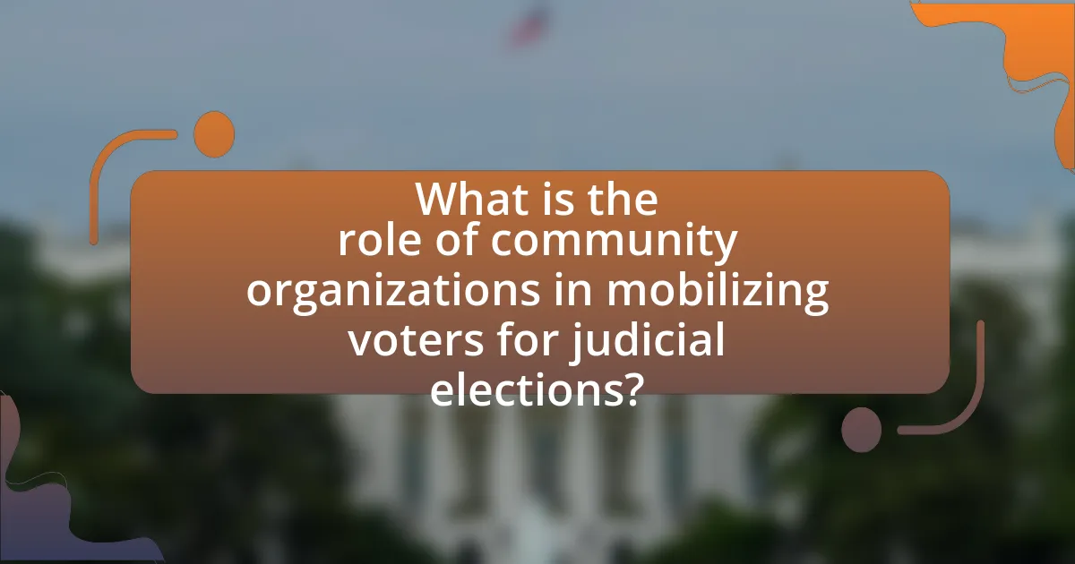 What is the role of community organizations in mobilizing voters for judicial elections?